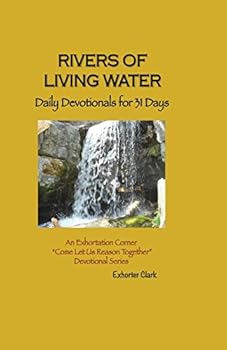 Paperback Rivers of Living Water: Daily Devotionals for 31 Days Book