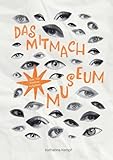 Das Mitmachmuseum: Dein interaktives Journal fürs Museum