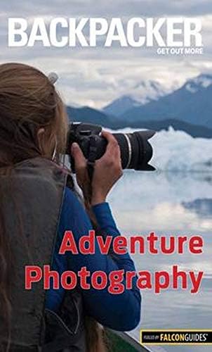 Backpacker Adventure Photography (Backpacker Magazine Series)