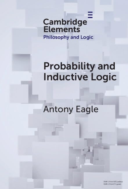 Probability and Inductive Logic (Elements in Philosophy and Logic)