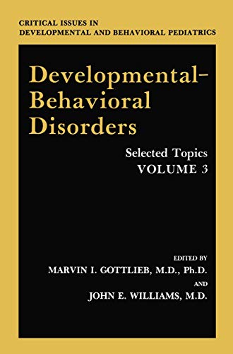 Developmental-Behavioral Disorders: Selected Topics (Critical Issues in Developmental and Behavioral Pediatrics) view 2