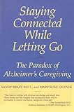 Staying Connected While Letting Go: The Paradox of Alzheimer's Caregiving