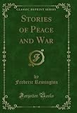  Stories of Peace and War (Classic Reprint) (English Edition)