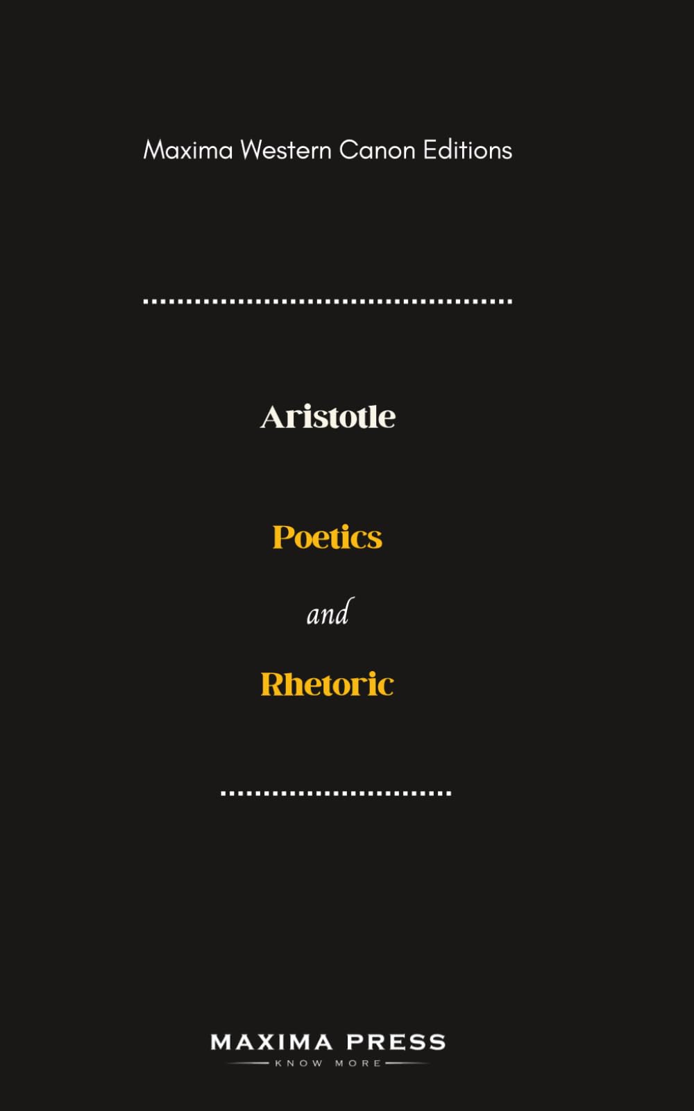 Poetics and Rhetoric (Maxima Edition)