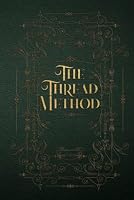 The Thread Method: The Neurodivergent Author's Companion Workbook and Planner 0999324284 Book Cover
