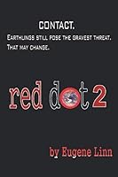 red dot 2: Contact. Earthlings still pose the gravest threat. That may change. 1091005125 Book Cover