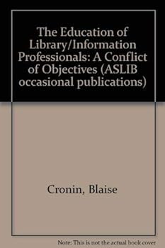 Paperback The education of library-information professionals: A conflict of objectives? (Aslib occasional publication) Book