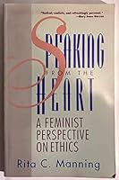 Speaking from the Heart: A Feminist Perspective on Ethics 0847677346 Book Cover