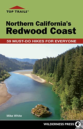 Top Trails: Northern California's Redwood Coast: 59 Must-Do Hikes for