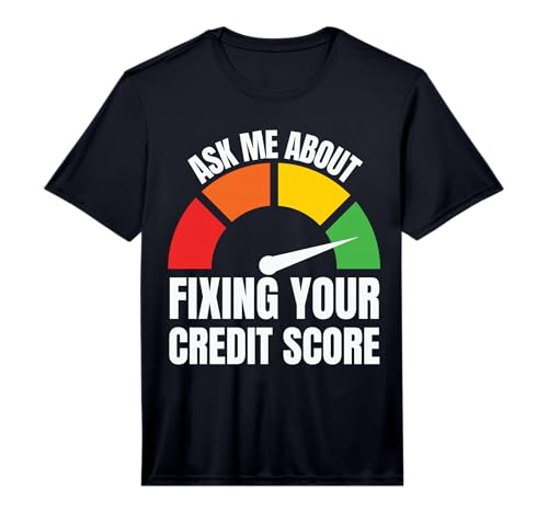Credit Repair, Ask Me About Fixing Your Credit Score Performance T-Shirt
