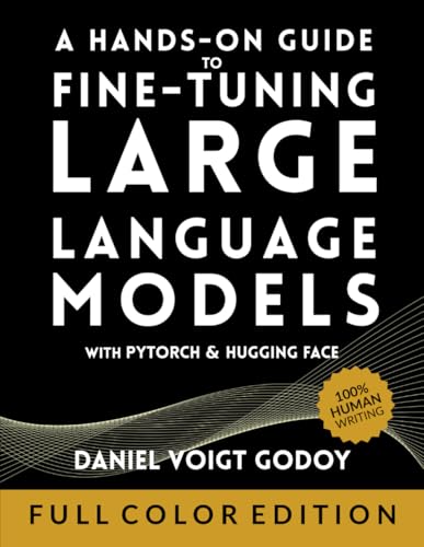 A Hands-On Guide to Fine-Tuning Large Language Models with PyTorch and Hugging Face