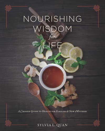Nourishing Wisdom for Life: A Chinese Guide to Health for Families and New Mothers