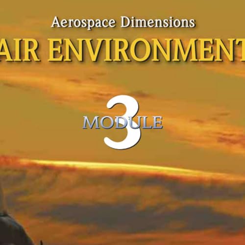 Aerospace Dimensions Module 3: Air Environment Podcast By  cover art