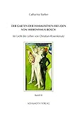 Der Garten der himmlischen Freuden von Hieronymus Bosch - Im Licht der Lehre von Christian Rosenkreutz: Das Aufblühen der Individualität in Gott und den Hierachien - Herausgeber: Catharina Barker, Sebastian Niklaus Catharina Barker David Ubico Vorwort: Sebastian Niklaus 
