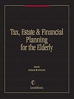 Tax, estate & financial planning for the elderly: Forms & practice 0820512893 Book Cover