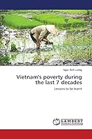 Vietnam's poverty during the last 7 decades: Lessons to be learnt 3659432709 Book Cover