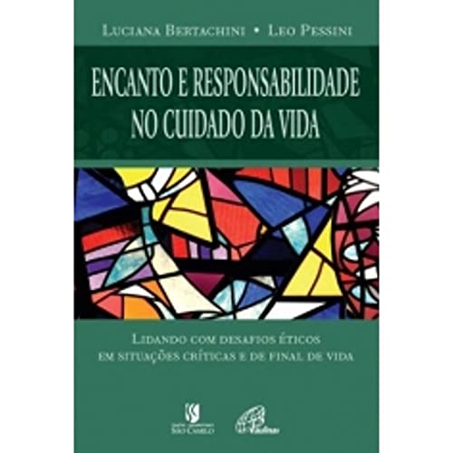 Encanto e responsabilidade no cuidado da vida: Lidando com desafios &eacute;ticos em situa&ccedil;&otilde;es cr&iacute;ticas...