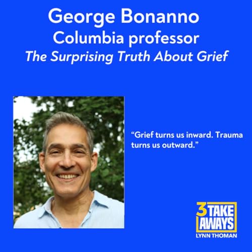 The Surprising Truth About Grief, Loss and Resilience (#270)