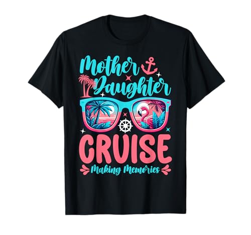 Funny Mom Daughter Vacation Cruise Mother Daughter Trip 2026 T-Shirt