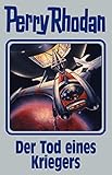 Der Tod eines Kriegers: Perry Rhodan Band 162 - Perry Rhodan 