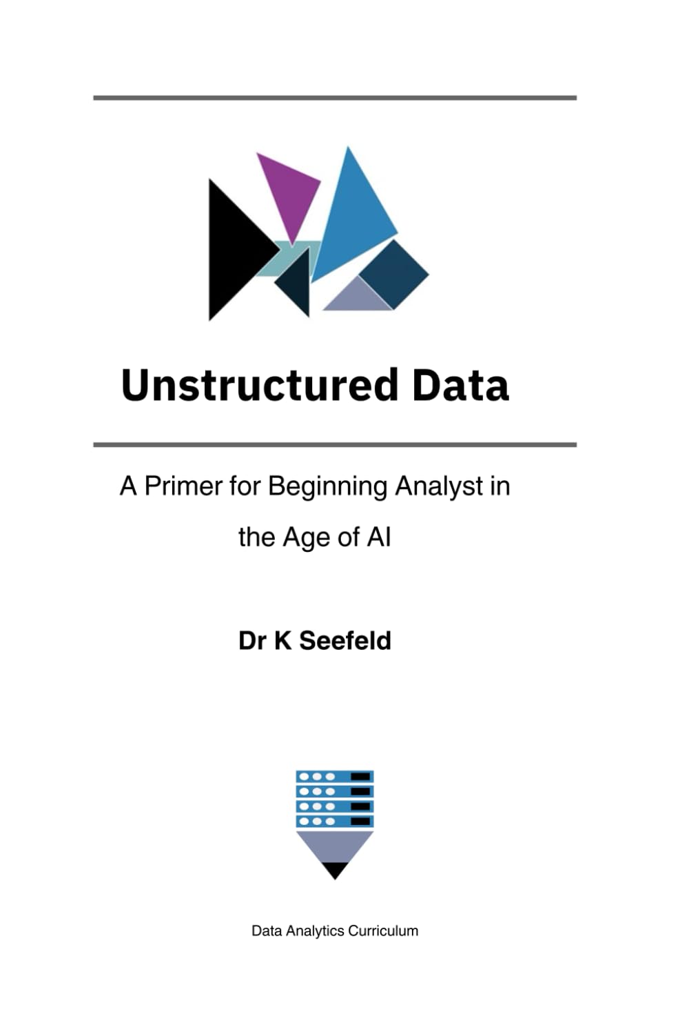 Unstructured Data: A Primer for Beginning Analyst in the Age of AI