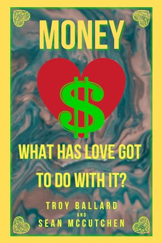 Money: What Has Love Got To Do With It?