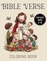Bible Verse Coloring book for kids 4-8 ages: Biblical Stories for Children with Illustrations and Inspirational Scripture Verses for Christian Kids to Color B0D8BRGJNF Book Cover