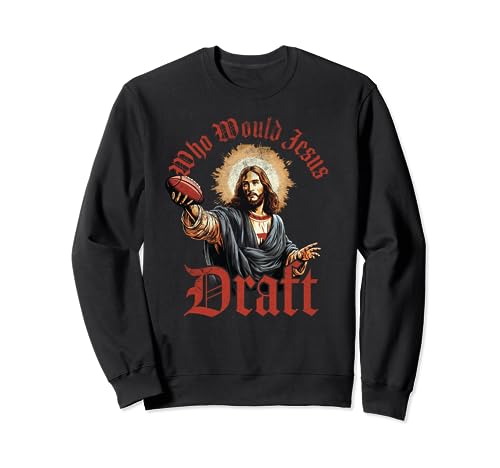 ¿A quién reclutaría Jesús para Fantasy Football Christian Draft Party? Sudadera