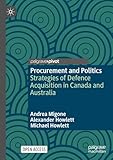 Procurement and Politics: Strategies of Defence Acquisition in Canada and Australia