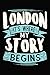 Produktbild London It's where my story begins: 6x9 110 blank Notebook Inspirational Journal Travel Note Pad Motivational Quote Collection Sketchbook