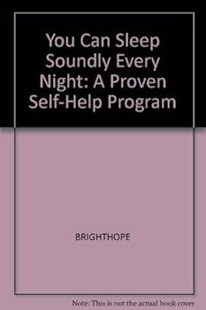 You Can Sleep Soundly Every Night Without Drugs: A Proven Self-Help Program