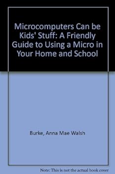 Paperback Microcomputers can be kidstuff: A friendly guide to using a micro in your home and school Book