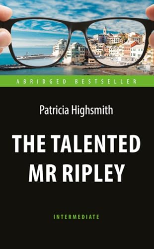 The Talented Mr Ripley / Талантливый мистер Рипли (English Edition)
