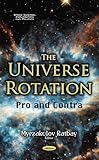 The Universe Rotation: Pro and Contra (Space Science, Exploration and Policies)