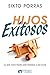 Hijos Exitosos: Lo que todo padre debe ense&Atilde;&plusmn;ar a sus hijos (Spanish Edition)