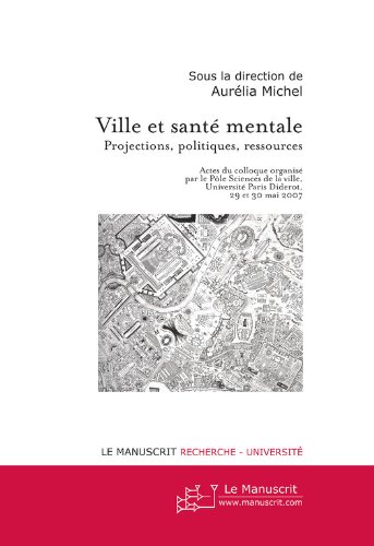  Ville et santé mentale (Sciences de la ville, sous la direction d’Evelyne Cohen (Université Pari Gratuit