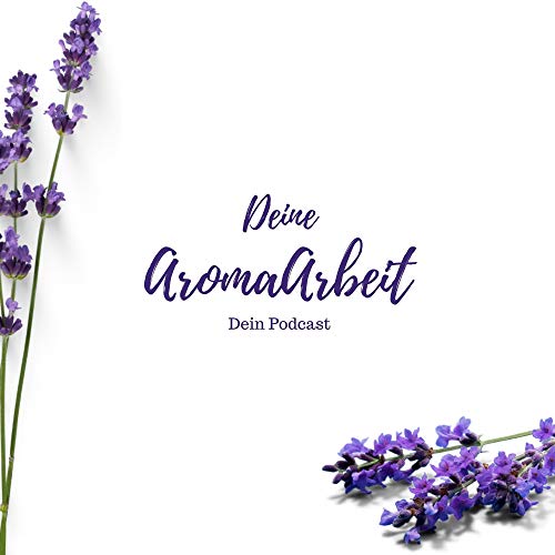 AromaArbeit - Dein Podcast Podcast Por Jens Zeitler arte de portada