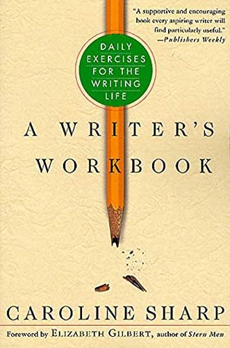 Amazon.com: A Writer's Workbook: Daily Exercises for the Writing Life ...