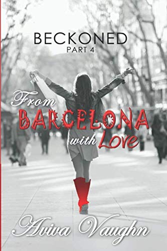 BECKONED, Part 4: From Barcelona with Love