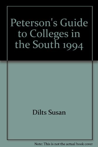 Peterson's Guide to Colleges in the South 1994: Peterson, Stokes, Chris, Dilts, Susan ...