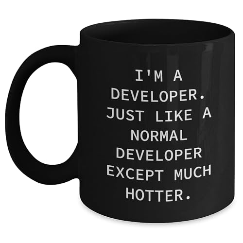 Developer's Hot Cup Gift, I'm A Developer. Just Like A Normal Developer Except Much Hotter., Black Coffee Mug, Christmas Unique Gifts from Friends or Family