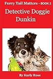 Furry Tail Matters - Book 2 Detective Doggie Dunkin: Volume 2
