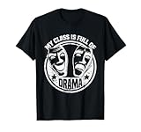 Drama Broadway Teacher Theater Actors Gifts Theatre Acting T-Shirt