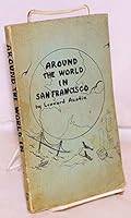 Around the World in San Francisco: a Guide Book to the Racial and Ethinic Minorities of the San Francisco-Oakland Distict B001AV5D50 Book Cover