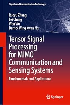 Hardcover Tensor Signal Processing for MIMO Communication and Sensing Systems: Fundamentals and Applications (Signals and Communication Technology) Book