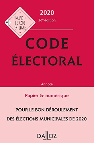 Code électoral 2020, annoté - 26e ed. (Codes Dalloz Professionnels) (French Edition) Code électoral 2020, annoté - 26e ed. (Codes Dalloz Professionnels) (French Edition)