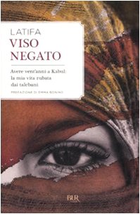 Viso negato. Avere vent'anni a Kabul: la mia vita