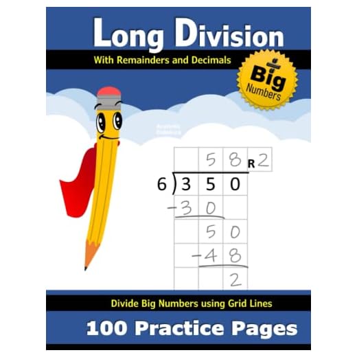 Long Division – with Decimals and Remainders: (100 Practice Pages with Grid Lines) – Divide Double Digit, Triple Digit, & Big Numbers – 2-Digit - ... Division Workbook with Answer Key (Ages 9-12)