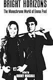 Bright Horizons: The Monochrome World of Emma Peel (The Avengers on Film) (Volume 1)