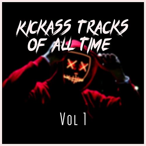 Play Kickass Tracks Of All Time Vol 1 by VARIOUS ARTISTS on Amazon Music